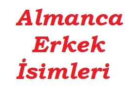 Almanca Erkek isimleri ve Soyisimleri